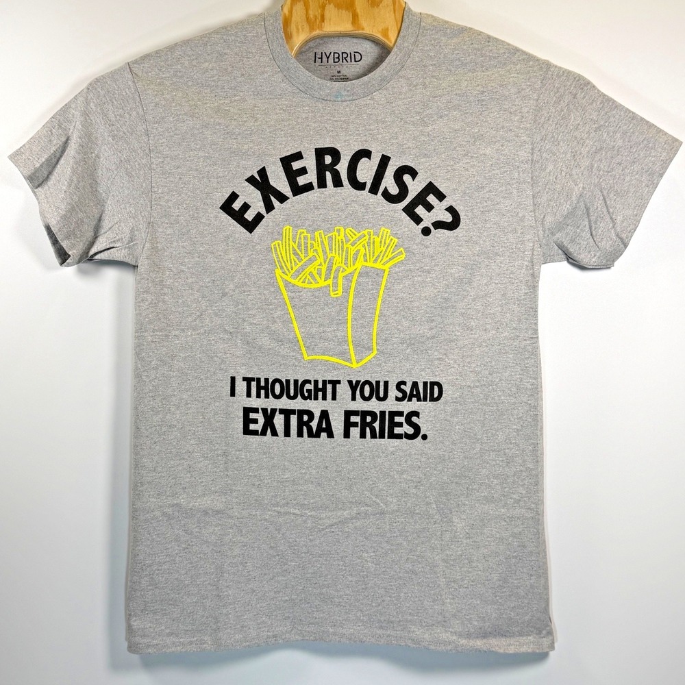 Hybrid Apparel Exercise? I Thought You Said Extra Fries Graphic T-Shirt Medium